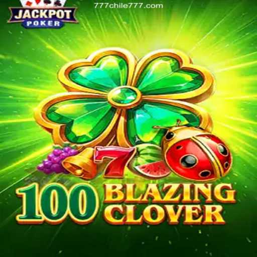 Exploring the World of 100BlazingClover: A Comprehensive Guide with Login Tips for 777Chile.com